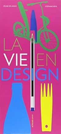 Celine Delavaux - Stephane Kiehl - La vie en design