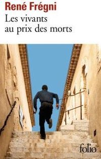 Couverture du livre Les vivants au prix des morts - Rene Fregni