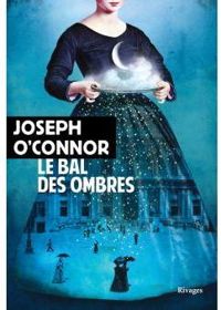 Joseph Oconnor - Le bal des ombres