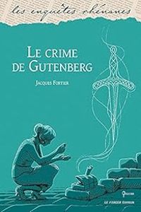Jacques Fortier - Le crime de Gutenberg