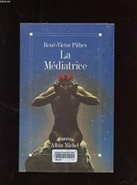 Rene Victor Pilhes - La médiatrice