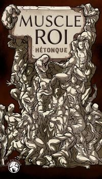 Couverture du livre Muscle roi - Hetonque 