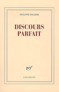 Couverture du livre Discours parfait - Philippe Sollers