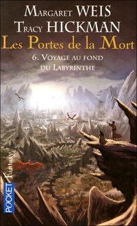 Couverture du livre Voyage au fond du labyrinthe - Margaret Weis - Tracy Hickman