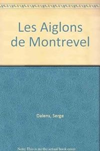 Louis Simon - Serge Dalens - Les Aiglons de Montrevel