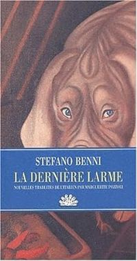 Stefano Benni - La dernière larme