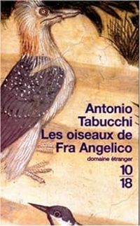 Antonio Tabucchi - Les oiseaux de Fra Angelico