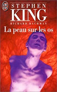 Stephen King ( Richard Bachman ) - La Peau sur les Os