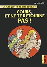 Couverture du livre Cours, et ne te retourne pas ! - Sophie Dieuaide