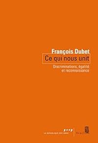 Francois Dubet - Ce qui nous unit