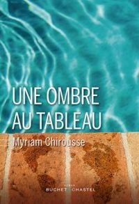 Myriam Chirousse - Une ombre au tableau