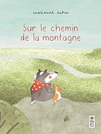 Marianne Dubuc - Sur le chemin de la montagne