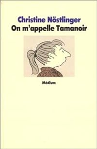 Christine Nstlinger - On m'appelle Tamanoir