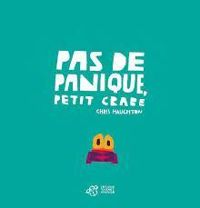 Couverture du livre Pas de panique, petit crabe - Chris Haughton