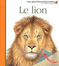 Pierre De Hugo - Mes premières découvertes : Le lion