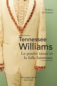 Tennessee Williams - Le Poulet tueur et la folle honteuse