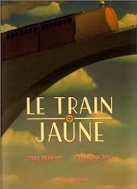 Couverture du livre Le Train jaune - Fred Bernard - Francois Roca