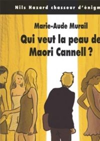 Marie-aude Murail - Qui veut la peau de Maori Cannell ?