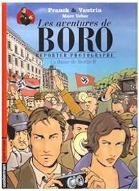 Couverture du livre Boro, Reporter Photographe  - Jean Vautrin - Dan Franck - Marc Veber