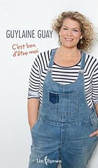 Couverture du livre C'est bon d'être moi - Guylaine Guay