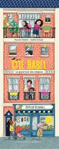 Couverture du livre Cité Babel : Le grand livre des religions - Pascale Hedelin - Galle Duhaze