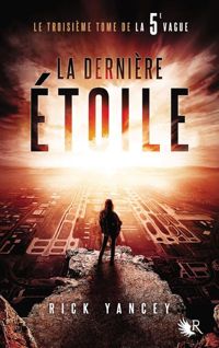 Rick Yancey - La 5e Vague - Tome 3 