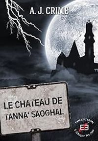 Aj Crime - Le château de Tanna'Saoghal