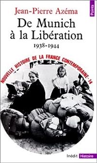 Couverture du livre De Munich à la Libération, 1938-1944 - Jean Pierre Azema