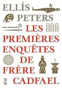 Couverture du livre Les premières enquêtes de frère Cadfael  - Ellis Peters