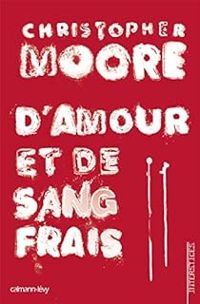 Christopher Moore - D'amour et de sang frais