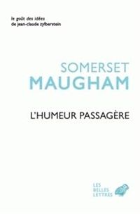 William Somerset Maugham - L'humeur passagère - L'Art de la nouvelle