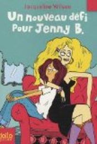 Jacqueline Wilson - Un nouveau défi pour Jenny B