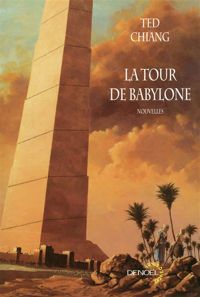 Ted Chiang - La tour de Babylone