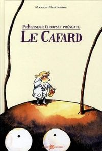 Marion Montaigne - Professeur Choupsky présente : Le Cafard