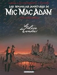 Couverture du livre Les Nouvelles Aventures de Mic Mac Adam  - Andre Benn - Luc Brunschwig - Sylvain Runberg - Yves Brunschwig