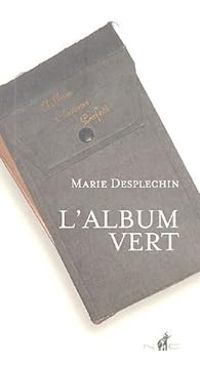 Marie Desplechin - L'album vert