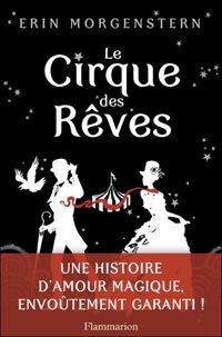 Couverture du livre Le cirque des rêves - Erin Morgenstern