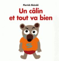 Couverture du livre Un câlin et tout va bien - Pierrick Bisinski