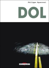 Couverture du livre Dol - Philippe Squarzoni