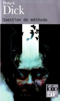 Couverture du livre Question de méthode - Philip K Dick