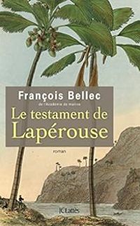 Francois Bellec - Le testament de Lapérouse