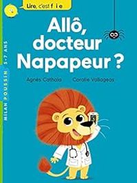 Couverture du livre Allô, Docteur Napapeur - Agnes Cathala - Coralie Vallageas