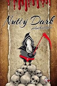 Couverture du livre Nutty Dark - Anthologie - Denis Labbe - L Williams - Laurent Copet - Gregory Covin - Delphine Hedoin - Xavier Watillon - Quentin R Guillen - Yoann Bruni - Haulie Freuguen