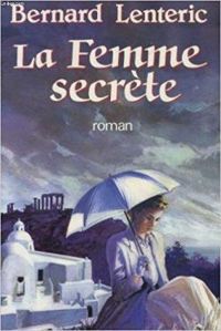 Bernard Lenteric - La femme secrète.