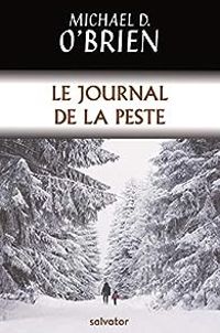 Michael D Obrien - Le journal de la peste