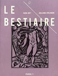 Guillaume Apollinaire - Raoul Dufy - Le bestiaire ou Cortège d'Orphée