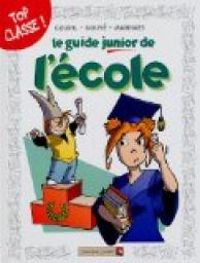 Jacky Goupil - Ricardo Manhaes - Sylvia Douye - Le guide junior de l'école