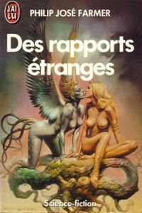 Couverture du livre DES RAPPORTS ETRANGES - Philip Jose Farmer