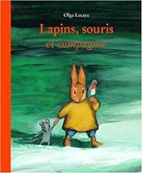 Olga Lecaye - Lapins, souris et compagnie