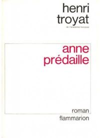 Henri Troyat - Anne Predaille